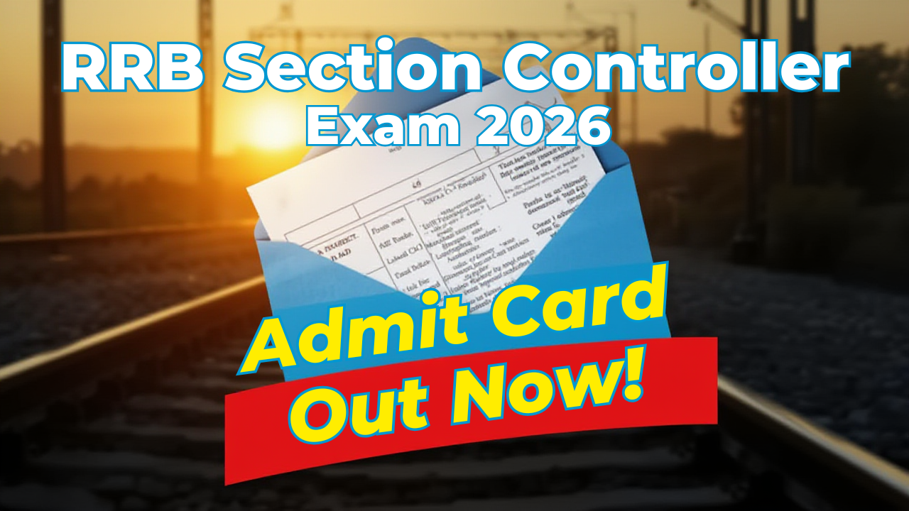 RRB Section Controller Exam 2026 Admit Card