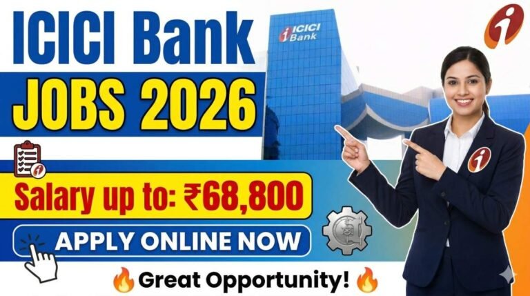 ICICI Bank Recruitment 2026: 6000+ रिक्तियों के लिए आवेदन शुरू